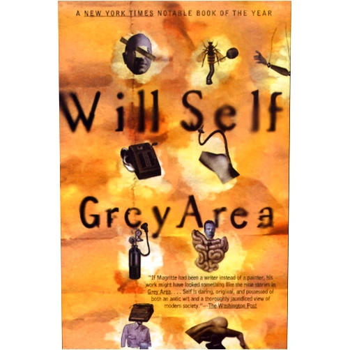 By Will Self (Author) Format: Kindle Edition Grey Area (Will Self)