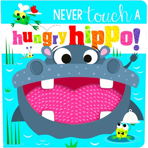 By Rosie Greening (Author), Stuart Lynch (Illustrator) Never Touch a Hungry Hippo!