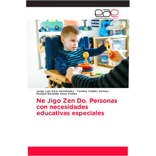 Jorge Luis Irizar Hernández,Yenima Valdés Gómez,Sempai Ronaldo Irízar Valdés Ne Jigo Zen Do. Personas con necesidades educativas especiales (Spanish Edition)
