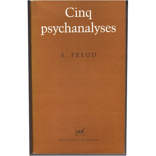 French Edition by Sigmund Freud (Author) Cinq psychanalyses (BIBLIOTHEQUE DE PSYCHANALYSE)
