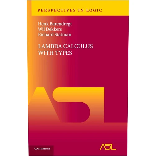 Henk Barendregt,Wil Dekkers,Richard Statman Lambda Calculus with Types (Perspectives in Logic)