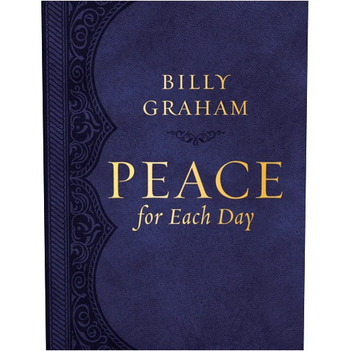 Billy Graham Peace for Each Day, Large Text Leathersoft: Devotions to Comfort Your Soul and Calm Your Mind (A 365-Day Devotional)