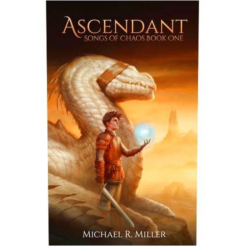 By Michael R. Miller (Author) Ascendant (Songs of Chaos)