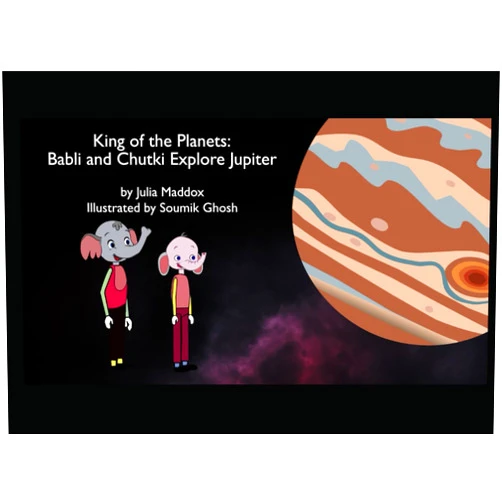 By Julia M Maddox (Author), Soumik Ghosh (Illustrator) King of the Planets: Babli and Chutki Explore Jupiter