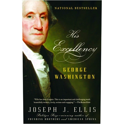 Joseph J. Ellis His Excellency: George Washington