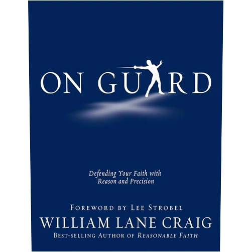 By William Lane Craig (Author) On Guard: Defending Your Faith with Reason and Precision
