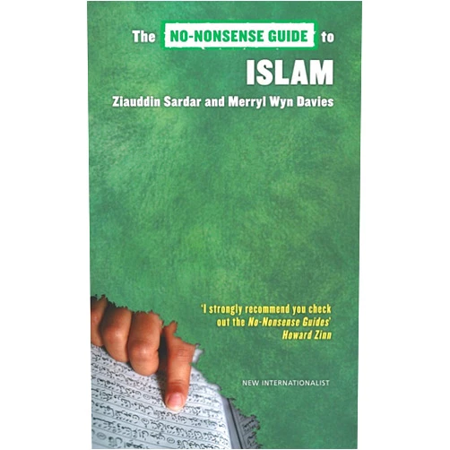 By Ziauddin Sardar (Author), Merryl Wyn Davies (Author) Format: Kindle Edition The No-Nonsense Guide to Islam (No-Nonsense Guides)
