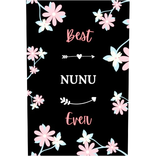 By Marinavain Lenoavaif (Author) Best Nunu ever: Pretty Notebook Nunu women - 6x9 lined pages - gift girl Nunu personalized name with Flowers