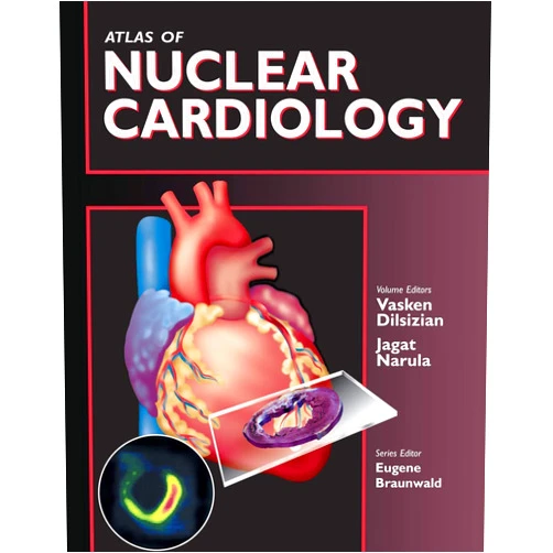 Vasken Dilsizian Jagat Narula Atlas of Nuclear Cardiology