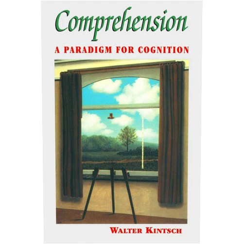 Walter Kintsch Comprehension: A Paradigm for Cognition