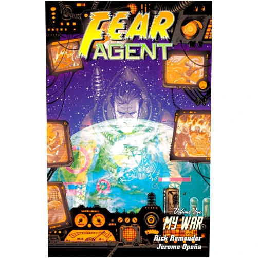 Rick Remender,Michelle Madsen,Jerome Opena Fear Agent Volume 2: My War (2nd edition)