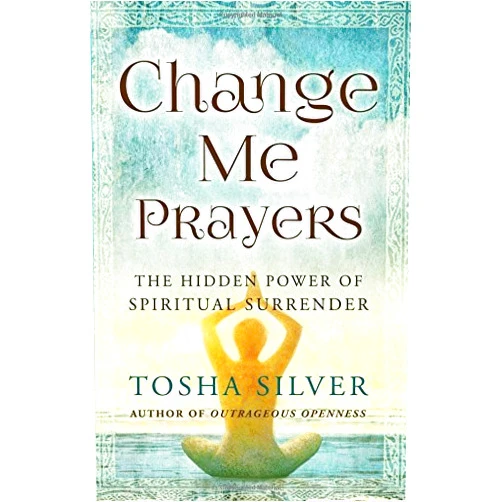 By unknown author (Author) [by Tosha Silver] Change Me Prayers: The Hidden Power of Spiritual Surrender by John Flanagan (Author)【2015】hardcover