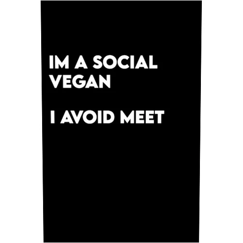 Never Sarcastic Publishing I Am A Social Vegan I Avoid Meet: Introvert Gifts , 6x9 Journal To Write In