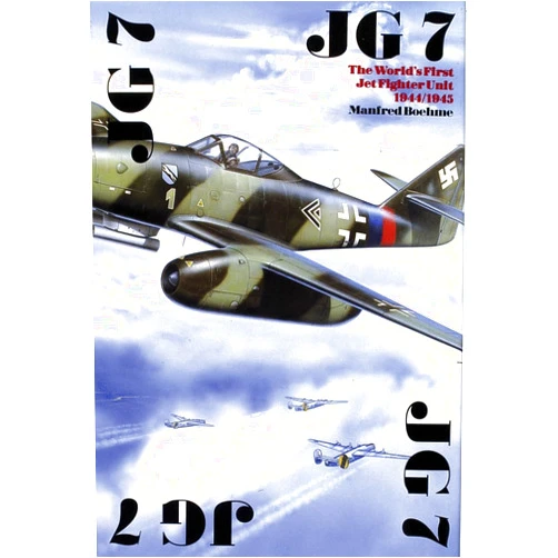 By Manfred Boehme (Author) The JG 7: The World’s First Jet Fighter Unit 1944/1945 (Schiffer Military History)