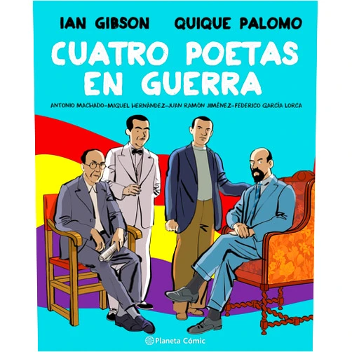 Spanish Edition by Ian Gibson (Author), Quique Palomo (Author) Cuatro poetas en guerra (novela gráfica): Antonio Machado-Federico García Lorca-Miguel Hernández-Juan Ramón Jiménez