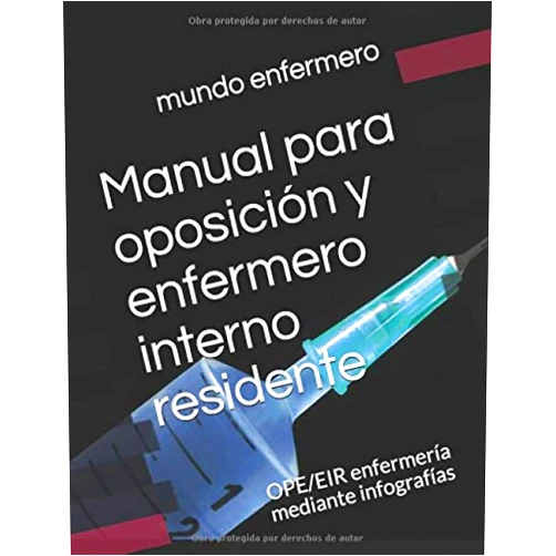 Mundo enfermero,oscar martinez-garcía,marta ferraz-torres Manual para oposición y enfermero interno residente: OPE/EIR enfermería mediante infografías (3) (Spanish Edition)
