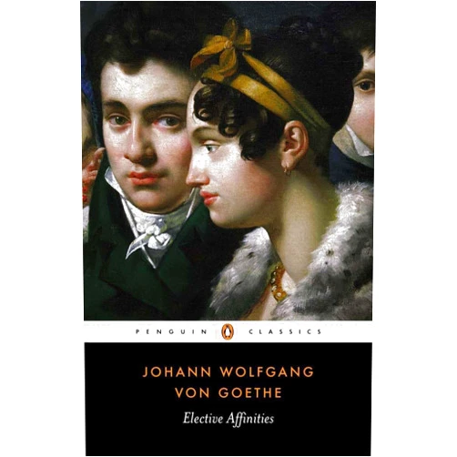 By Johann Wolfgang von Goethe (Author), R. J. Hollingdale (Translator, Introduction) Elective Affinities (Penguin Classics)
