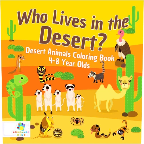 Educando Kids Who Lives in the Desert? Desert Animals Coloring Book 4-8 Year Olds