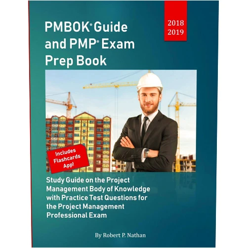 Robert P Nathan PMBOK Guide and PMP Exam Prep Book 2018-2019: Study Guide on the Project Management Body of Knowledge with Practice Test Questions for the Project Management Professional Exam by Robert P. Nathan