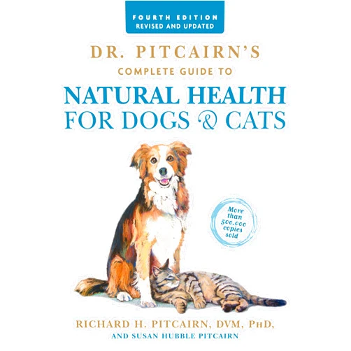 By Richard H. Pitcairn (Author), Susan Hubble Pitcairn (Author) Dr. Pitcairn's Complete Guide to Natural Health for Dogs & Cats (4th Edition)