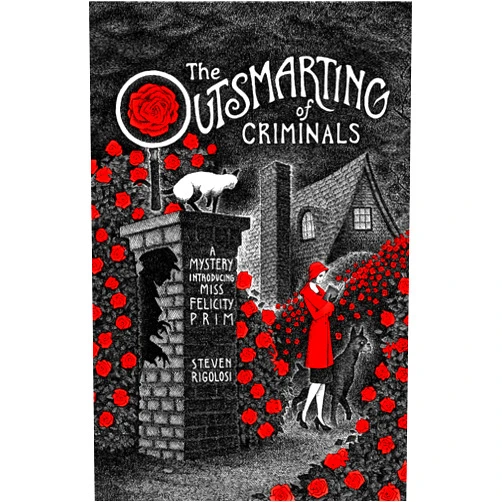 By Steven Rigolosi (Author) Format: Kindle Edition The Outsmarting of Criminals: A Mystery Introducing Miss Felicity Prim