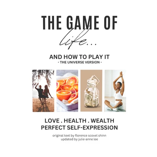Florence Scovel Shinn,Julie-Anne Lee The Game of Life and How to Play It: 