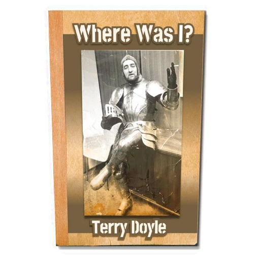 Terry Doyle Where Was I?: Not a travelogue
