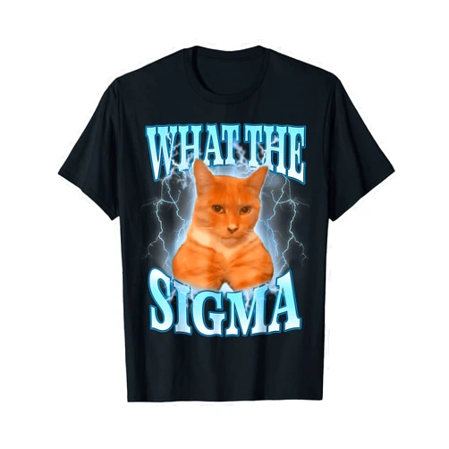 What The Sigma Meme Cat t -shir t What The Sigma Meme Cat T-Shirt for Men Women Kids