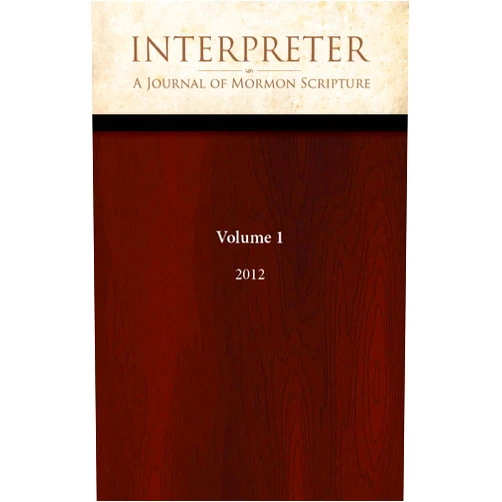 By David E. Bokovoy (Author), Mark Alan Wright (Author), Brant A. Gardner (Author), George L. Mitton (Author), John L. Sorenson (Author), Louis C. Midgley (Author), Roger Nicholson (Author), Ralph C. Hancock (Author), Daniel C. Peterson (Editor), William J. Hamblin (Editor) & 6 more Format: Kindle Edition Interpreter: A Journal of Mormon Scripture, Volume 1 (2012) (Interpreter: A Journal of Latter-day Saint Faith and Scholarship Book 51)