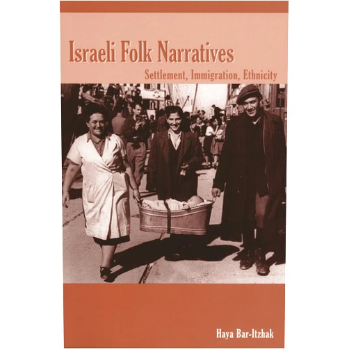 By Haya Bar-Itzhak (Author) Format: Kindle Edition Israeli Folk Narratives: Settlement, Immigration, Ethnicity (Raphael Patai Series in Jewish Folklore and Anthropology)
