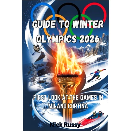 Nick Russy GUIDE TO WINTER OLYMPICS 2026: FIRST LOOK AT THE GAMES IN MILANO CORTINA