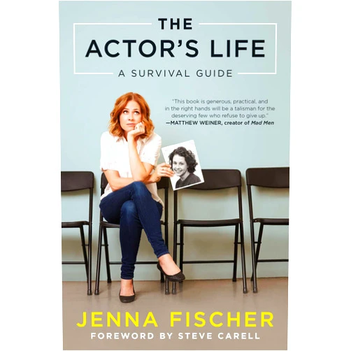 By Jenna Fischer (Author) The Actor's Life: A Survival Guide