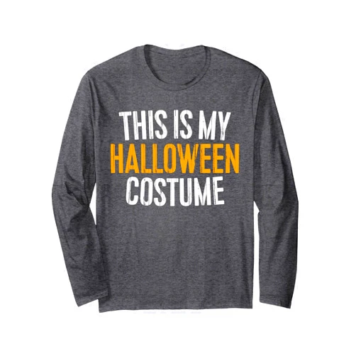 This Is My Halloween Costume Shirts This is My Halloween Costume Long Sleeve Shirt Long Sleeve T-Shirt