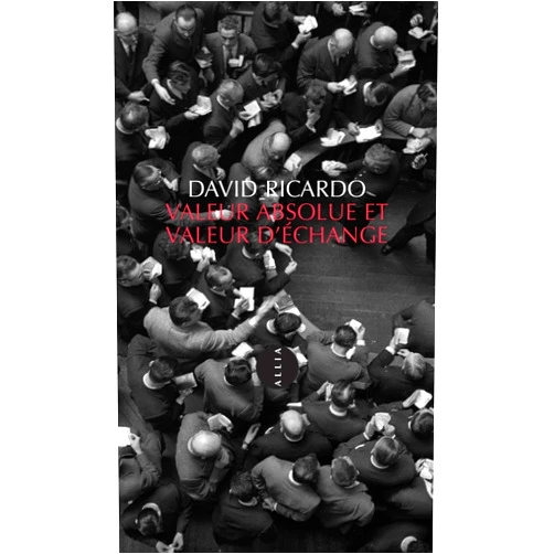 French Edition by David RICARDO (Author), David ZAPERO MAIER (Translator) VALEUR ABSOLUE ET VALEUR D'ECHANGE