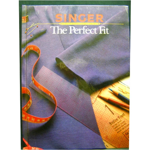 By Incorporated The Editors of Cy De Cosse (Editor) The Perfect Fit (Singer Sewing Reference Library)