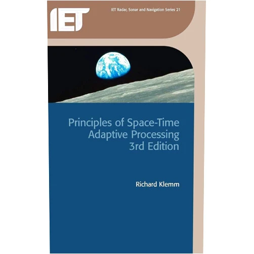 Richard Klemm Principles of Space-Time Adaptive Processing (Radar, Sonar and Navigation)