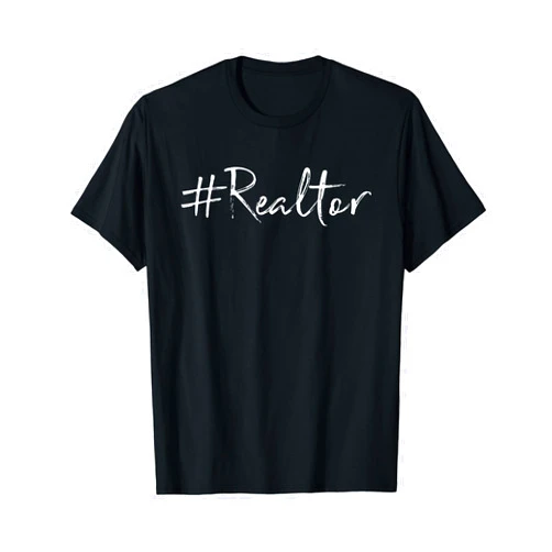 Humorous Licensed Real Estate Salesperson Broker Hashtag #Realtor Funny Real Estate House Agents Realtors T-Shirt