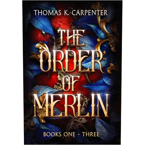Thomas K Carpenter The Order of Merlin Trilogy