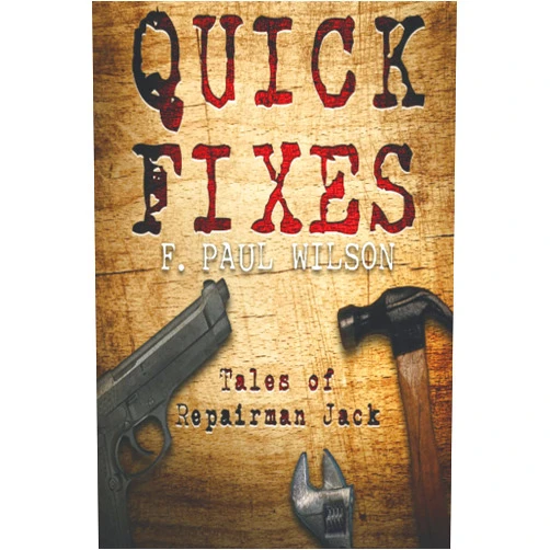 F. Paul Wilson Quick Fixes: Tales of Repairman Jack