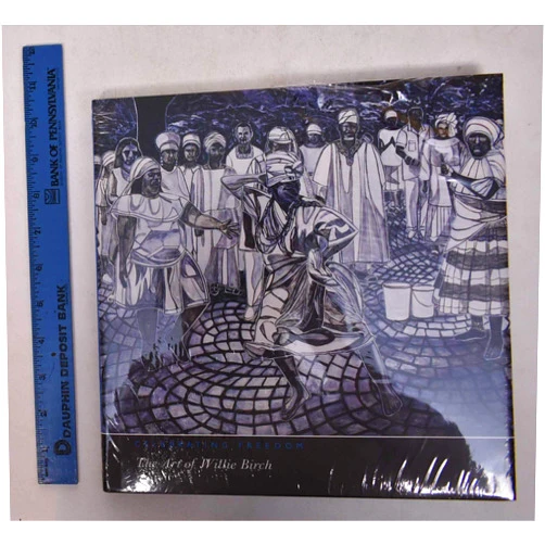 By David Rubin (Author) Celebrating Freedom: The Art of Willie Birch