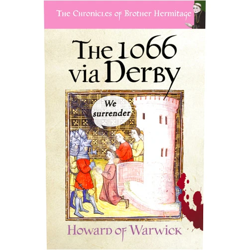 By Howard of Warwick (Author) Format: Kindle Edition The 1066 via Derby (The Chronicles of Brother Hermitage Book 18)