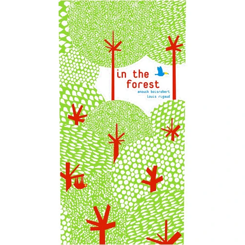 By Anouck Boisrobert (Illustrator), Louis Rigaud (Illustrator) In the Forest