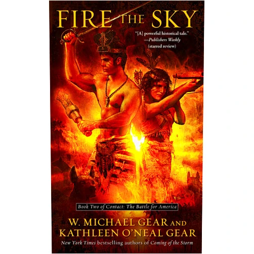 By W. Michael (Author), Kathleen O'Neal Gear (Author) Format: Kindle Edition Fire the Sky: Book Two of Contact: The Battle for America