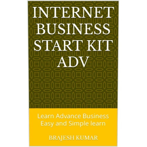 By Brajesh Kumar (Author) Format: Kindle Edition Internet business Start Kit ADV: Learn Advance Business Easy and Simple learn