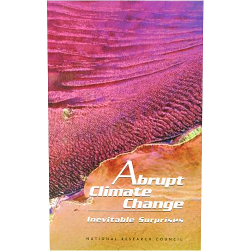 By Committee on Abrupt Climate Change (Author), National Research Council (Author) Format: Kindle Edition Abrupt Climate Change: Inevitable Surprises