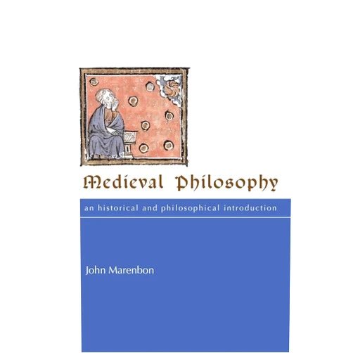 By John Marenbon (Author) Medieval Philosophy: An Historical and Philosophical Introduction