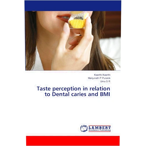 Keerthi Keerthi,Manjunath P Puranik,Uma S R Taste perception in relation to Dental caries and BMI