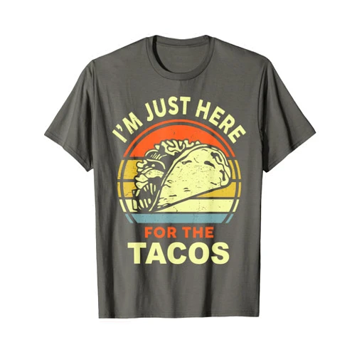I'm Just Here For The Tacos Funny Mexican Tuesday Funny Just Here for Tacos Cinco Mayo Mexican Tuesday Women T-Shirt