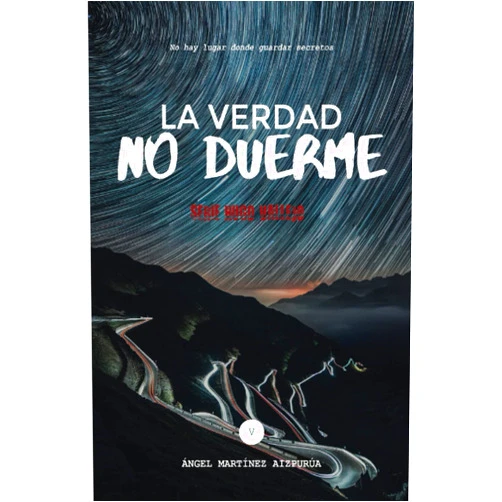 Spanish Edition by Ángel Martínez Aizpurúa (Author) La verdad no duerme (Hugo Vallejo) (Spanish Edition)