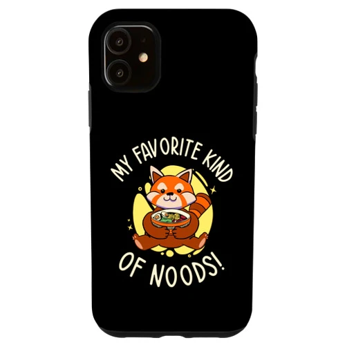 My Favorite Kind Of Noods iPhone 11 Cute Red Panda Eating Ramen Noodle Japanese Food Case
